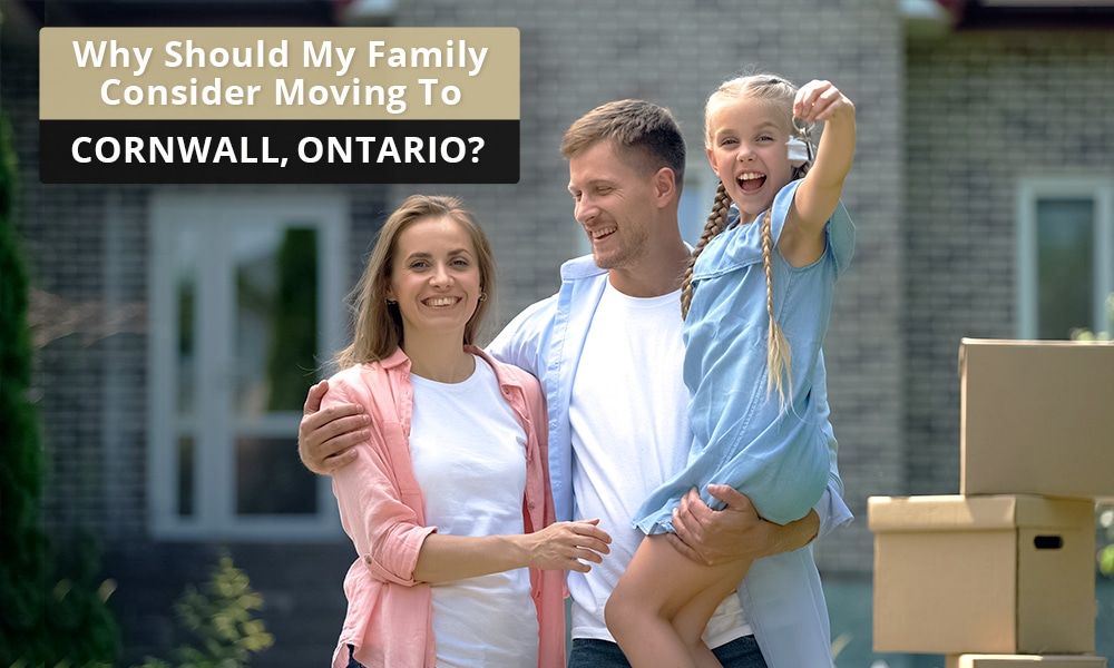Why should my family consider moving to Cornwall, Ontario?