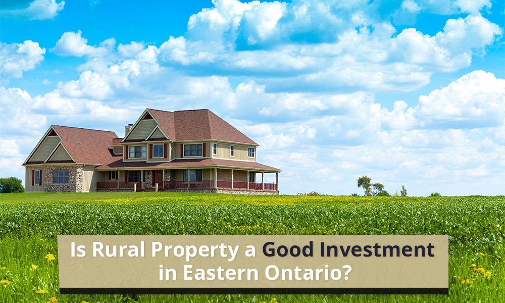 Is Rural Property a Good Investment in Eastern Ontario