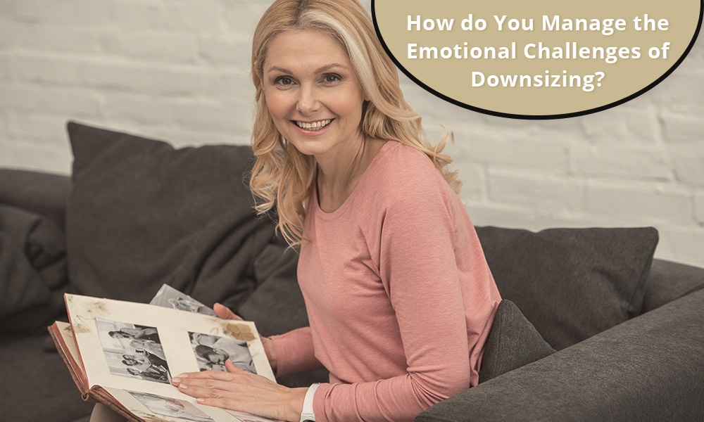 How do You Manage the Emotional Challenges of Downsizing